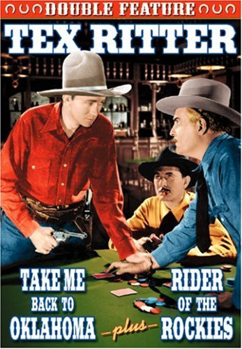 Tex Ritter Double Feature Take Me Back to Oklahoma/Rider of the Rockies
