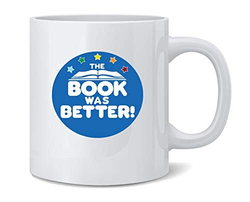 Poster Foundry The Book was Better Funny Reading 80s 90s Ceramic Coffee Mug Tea Cup Fun Novelty Gift 12 oz