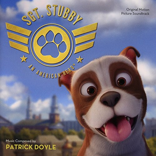 Sgt  Stubby An American Hero  Original Motion Picture Soundtrack Sgt  Stubby An American Hero  Original Motion Picture Soundtrack