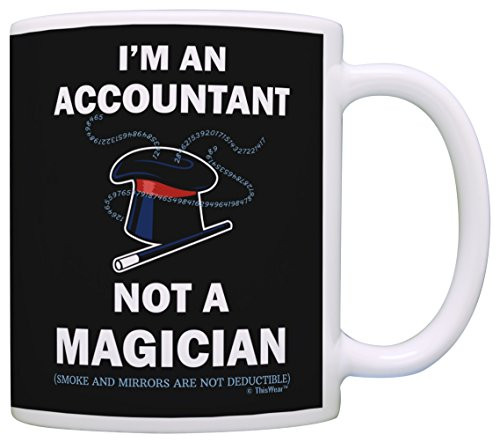Accountant Mugs I m an Accountant Not a Magician Funny Accountant Gag Gift Coffee Mug Tea Cup Black