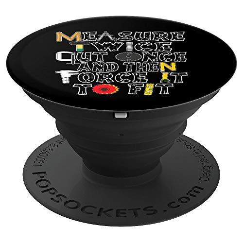 Measure Twice Cut Once Funny Carpenter Construction PopSockets Grip and Stand for Phones and Tablets