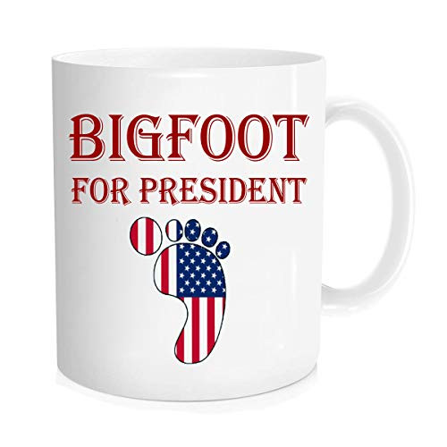 Funny Bigfoot Coffee Mug  Bigfoot for President Mug  Funny Bigfoot Gift Coffee Cup Mug  11 oz Novelty Mug