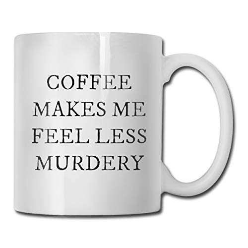 Antkondnm Coffee Makes Me Feel Less Murdery Coffee Mug  Funny Poop Mug 11 OZ Ceramic Coffee Cup  Unique Christmas Birthday for Friends Men Women