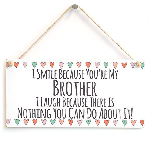 Meijiafei I Smile Because You re My Brother I Laugh Because There is Nothing You Can Do About It Small Present Ideas for Family Members 10 X 5 Meijiafei I Smile Because You re My Brother I Laugh Because There is Nothing You Can Do About It Small Present Ideas for Family Members 10 X 5