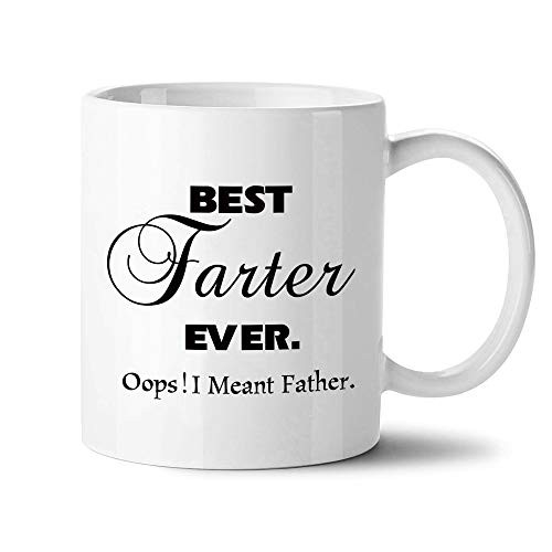 Best Dad Gifts for Dad Best Farter Ever Oops I Meant Father Funny Dad Mug Gift 11oz Coffee Mug Tea Cup White