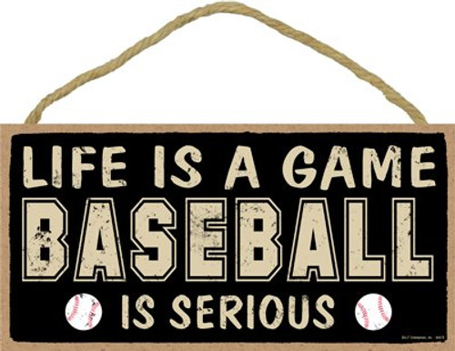 SJT ENTERPRISES INC  Life is a Game Baseball is serious 5  x 10  Primitive Wood Plaque Sign SJT94478