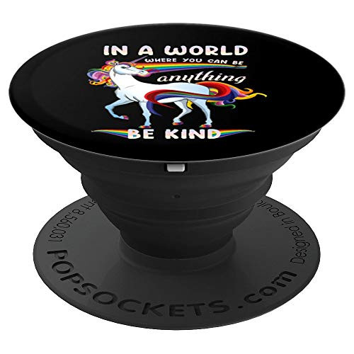 In A World Where You Can Be Anything Be Kind Rainbow Unicorn PopSockets Grip and Stand for Phones and Tablets