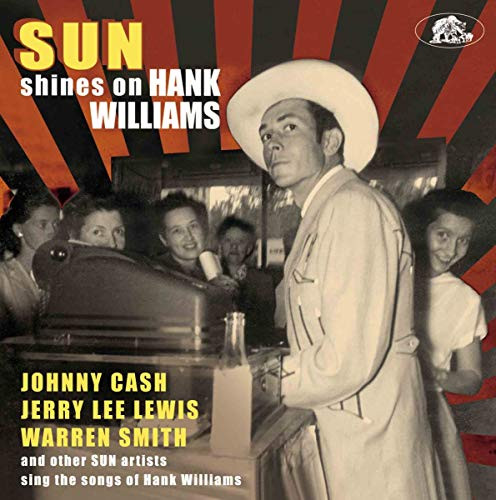 Sun Shines On Hank Williams Sun Artists Sing The Songs of HankWilliams