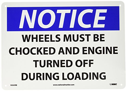 NMC N365RB OSHA Sign  Legend  NOTICE   WHEELS MUST BE CHOCKED AND ENGINE TURNED OFF DURING LOADING   14  Length x 10  Height  Rigid Plastic  Black Blue on White