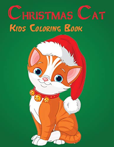 Christmas Cat Kids Coloring Book  A Fun Childrens Christmas Gift for Toddlers   Kids   50 Pages to Colour and Relaxing Vol 1