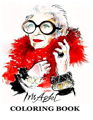 Iris Apfel Coloring Book  A Fun and Exciting Iris Apfel Coloring Book for Adults and Teens