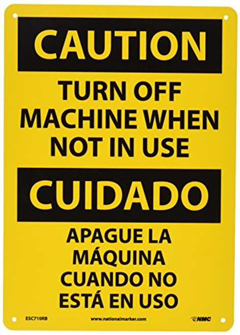 NMC ESC710RB Bilingual OSHA Sign  Legend  CAUTION   TURN OFF MACHINE WHEN NOT IN USE   10  Length x 14  Height  Rigid Plastic  Black On Yellow