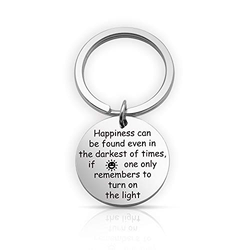 Encouragement Gift Happiness Can Be Found Even in The Darkest of Times If One Only Remembers to Turn On The Light Inspirational Keychain Message Jewelry Happiness be Found KR