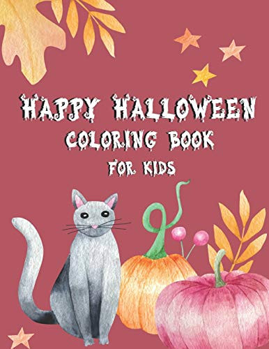 Happy Halloween Coloring Book for Kids  New and Expanded Edition  50 Unique Designs  Witches  Ghosts  Pumpkins  Haunted Houses  and More
