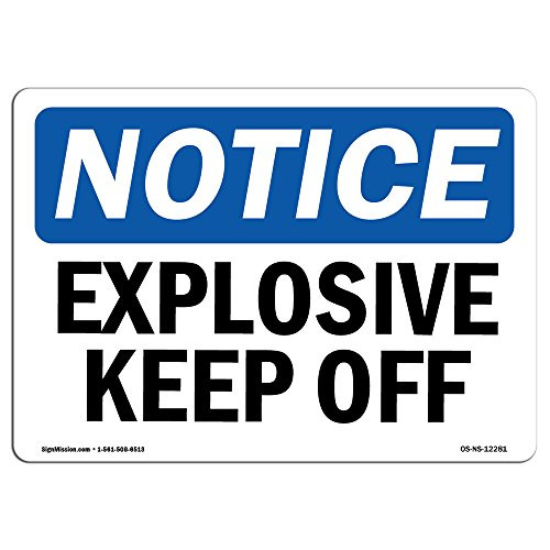 OSHA Notice Signs   Explosives Keep Off Sign   Extremely Durable Made in The USA Signs or Heavy Duty Vinyl Label Decal   Protect Your Construction Site  Warehouse  Shop Area   Business