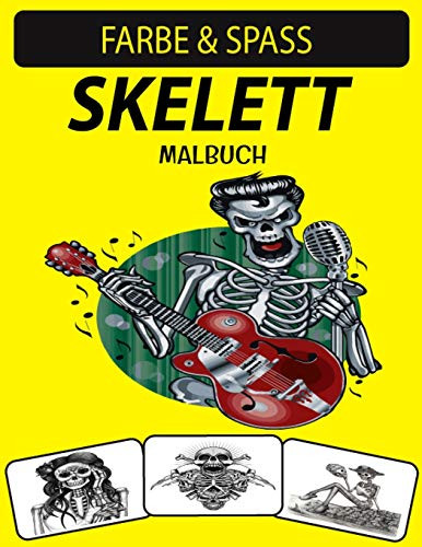 SKELETT MALBUCH  Ein ausgezeichnetes Skelett Malbuch für Erwachsene einschließlich Zuckerskelett  German Edition