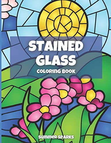 Stained Glass Coloring Book  An Coloring Book with 50 Beautiful Designs for Relaxation and Stress Relief  Flower Designs  Nature and Landscapes Designs  Animals Designs and more