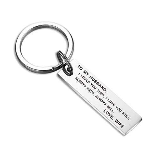 I Loved You Then I Love You Still Always Have Always Will Key Chain Gift for Husband Him