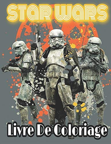 Star Wars Livre De Coloriage  Star Wars Livre De Coloriage  Star Wars Livre De Coloriage Pour Enfants Et Adults   52 Pages De Haute Qualité  Dernière Edition   French Edition