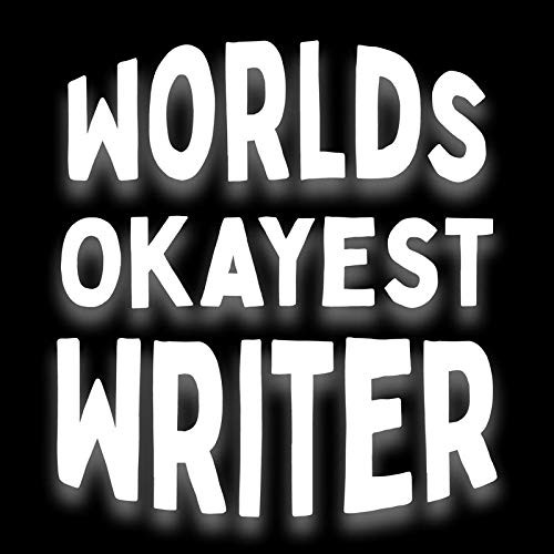 Worlds Okayest Writer Vinyl Decal Sticker   Cars Trucks Vans SUVs Walls Cups Laptops   5 5 Inch Decal   White   KCD2843