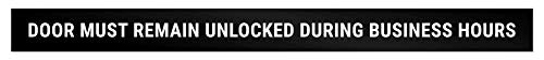 Door Must Remain Unlocked During Business Hours Sign Adhesive 2 inches by 24 inches Long