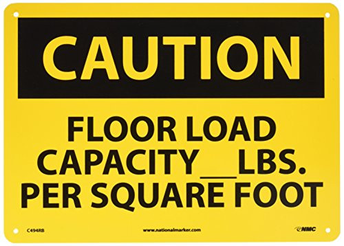 NMC C494RB OSHA Sign Legend CAUTION FLOOR LOAD CAPACITY LBS PER SQUARE FOOT 14 Length x 10 Height Rigid Plastic Black on Yellow NMC C494RB OSHA Sign Legend CAUTION FLOOR LOAD CAPACITY LBS PER SQUARE FOOT 14 Length x 10 Height Rigid Plastic Black on Yellow