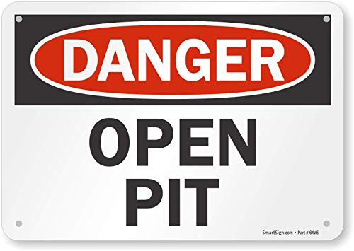 SmartSign  Danger   Open Pit  Sign   7  x 10  Plastic