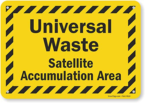 SmartSign  Universal Waste   Satellite Accumulation Area  Sign   7  x 10  Plastic
