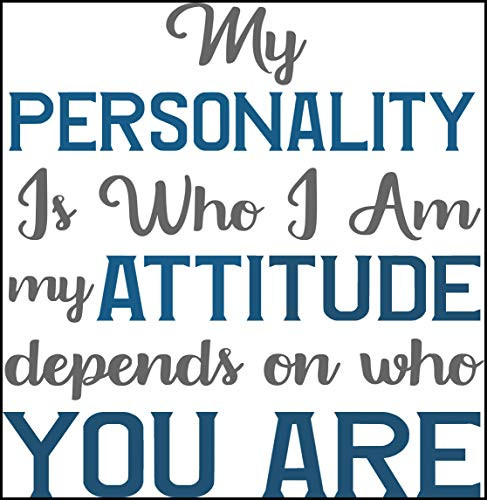 Top Shelf Novelties My Personality is Who I Am My Attitude Depends On Who You are Sassy Laminated Funny Indoor Outdoor Sign sp4439