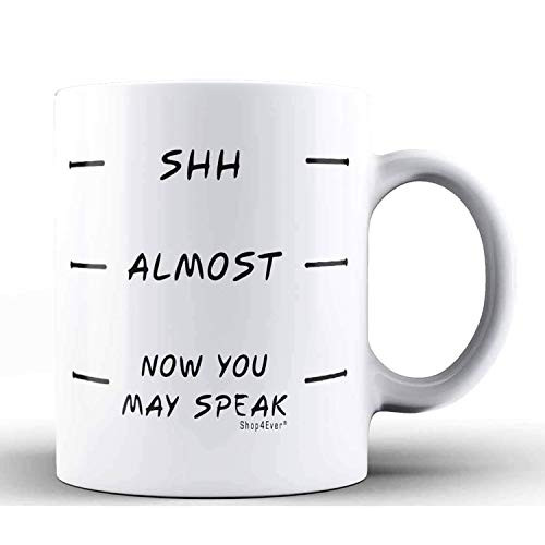 Shop4Ever Shh Almost Now You May Speak Ceramic Coffee Mug