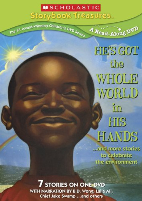 He s Got the Whole World in His Hands and More Stories to Celebrate the Environment Scholastic Storybook Treasures He s Got the Whole World in His Hands and More Stories to Celebrate the Environment Scholastic Storybook Treasures