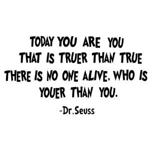 Wheeler3Designs Dr Seuss Quote Today You are You That is truer Than True  Seuss Font