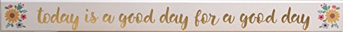 My Word Today is a Good Day Gold Foil Skinny Wooden Sign  Cream with Gold Lettering