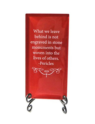 What We Leave Behind Inspirational Glass Plaque. Encouragement and Inspiration For Your Desk. Includes Folding Easel. By Lifeforce Glass. Red