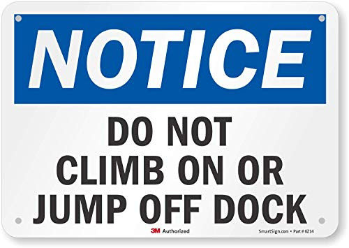 Smartsign U5 1127 RA 10X7 Notice DO NOT Climb ON OR Jump Off Dock  Reflective Recycled Aluminum Sign  10  x 7