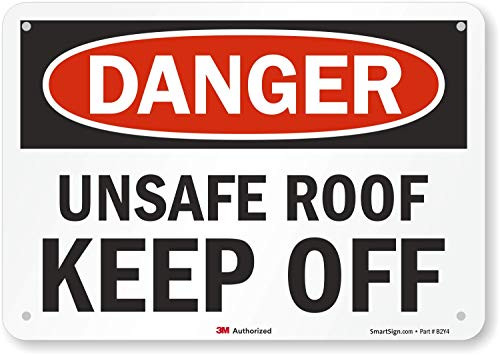 Smartsign U3 2033 RA 10X7 Danger Unsafe ROOF Keep Off  Reflective Recycled Aluminum Sign  10  x 7