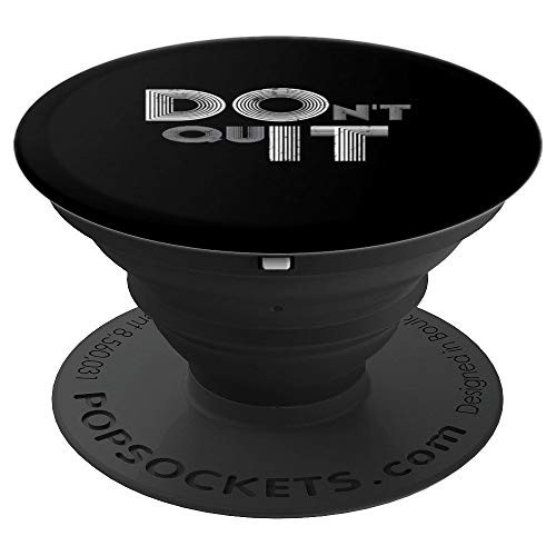 Don t Quit Do It Fitness Motivation Sayings Gym Workout Gift PopSockets Grip and Stand for Phones and Tablets Don t Quit Do It Fitness Motivation Sayings Gym Workout Gift PopSockets Grip and Stand for Phones and Tablets