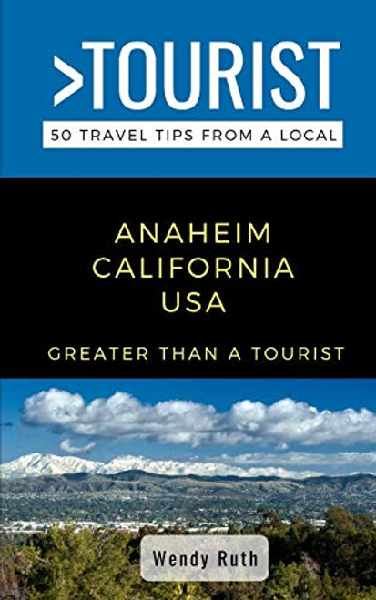 Greater Than a Tourist Anaheim California USA 50 Travel Tips from a Local Greater Than a Tourist Anaheim California USA 50 Travel Tips from a Local