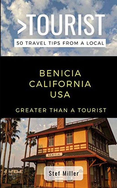 Greater Than a Tourist Benicia California USA 50 Travel Tips from a Local Greater Than a Tourist Benicia California USA 50 Travel Tips from a Local