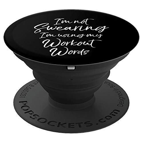 Funny Quote Joke I m Not Swearing I m Using My Workout Words PopSockets Grip and Stand for Phones and Tablets