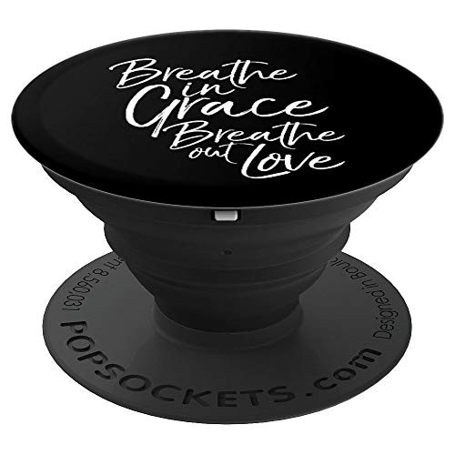Christian Yoga Workout Quote Breath in Grace Breath Out Love PopSockets Grip and Stand for Phones and Tablets Christian Yoga Workout Quote Breath in Grace Breath Out Love PopSockets Grip and Stand for Phones and Tablets