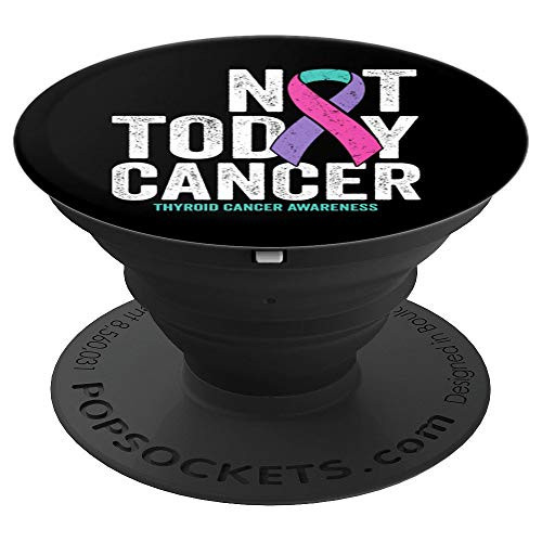 Thyroid Cancer Awareness Not Today Survivor Ribbon Gift PopSockets Grip and Stand for Phones and Tablets Thyroid Cancer Awareness Not Today Survivor Ribbon Gift PopSockets Grip and Stand for Phones and Tablets