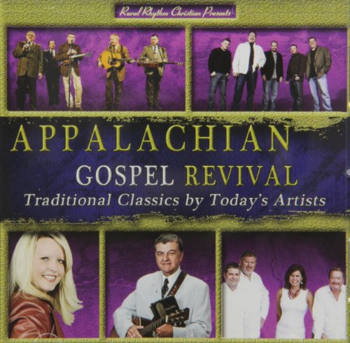 Appalachian Gospel Revival  Traditional Classics by Today s Top Artists