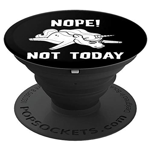 Nope Not Today Unicorn   Funny Ironic and Cute Design PopSockets Grip and Stand for Phones and Tablets