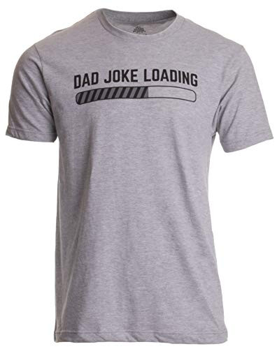 Dad Joke Loading   Funny Father Grandpa Daddy Father s Day Bad Pun Humor T Shirt  Adult 3XL  Grey