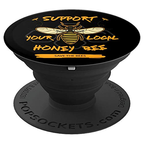 Support Your Local Honey Bee Save the Bees Beekeeper PopSockets Grip and Stand for Phones and Tablets Support Your Local Honey Bee Save the Bees Beekeeper PopSockets Grip and Stand for Phones and Tablets