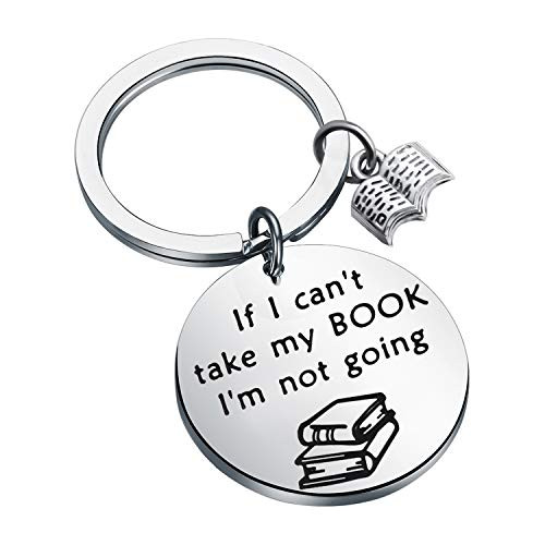 BEKECH Book Lover Gift Bookworm Gift If I Can t Take My Book I m Not Going Keychain Reading Book Jewelry for Reader Writers Bibliophile Librarian  silver