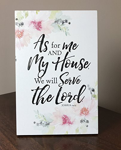 Lela & Ollie As for me and my house, we will serve the Lord. Joshua 24:15 6" x 9" Wood Plaque with Easel