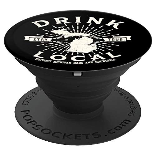 Drink Local Beer Brewery Michigan Support shirt PopSockets Grip and Stand for Phones and Tablets Drink Local Beer Brewery Michigan Support shirt PopSockets Grip and Stand for Phones and Tablets
