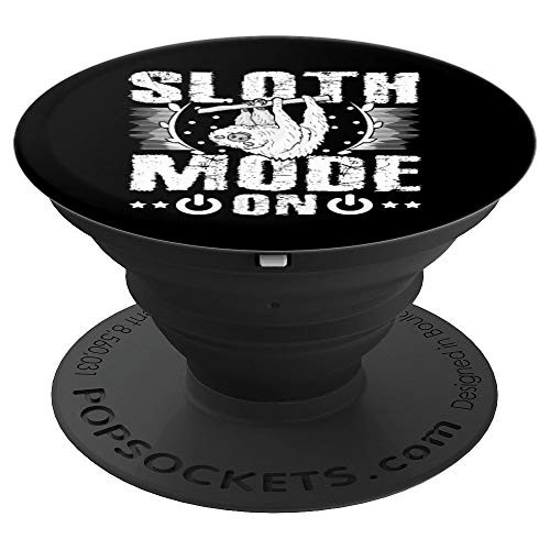 Sloth Mode On Funny Lazy Sleep Animal Lover Men Women Gift PopSockets Grip and Stand for Phones and Tablets Sloth Mode On Funny Lazy Sleep Animal Lover Men Women Gift PopSockets Grip and Stand for Phones and Tablets